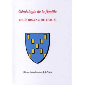 Généalogie de la famille de Forsanz du Houx