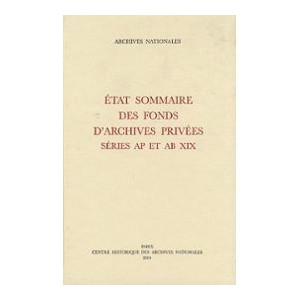 Etat sommaire des fonds d'Archives privées séries AP et AB XIX