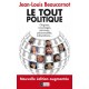 Le tout-politique -  Nouvelle édition augmentée