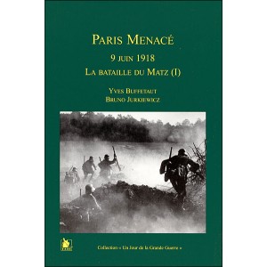 9 et 10 juin 1918 : Paris menacé ! (La bataille du Matz, I)