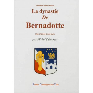 La dynastie de Bernadotte : des origines à nos jours