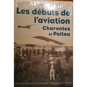 Les débuts de l'aviation : Charentes et Poitou