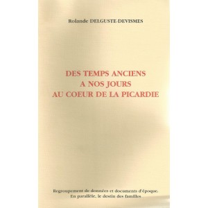 Des temps anciens à nos jours au coeur de la picardie