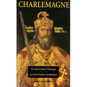 Charlemagne Un père pour l'Europe