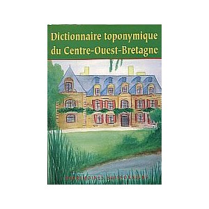 Dictionnaire toponymique du Centre Ouest Bretagne tome 1