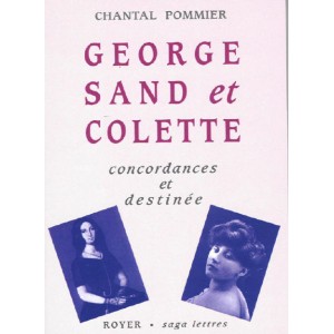 George Sand et Colette Concordances et destinée