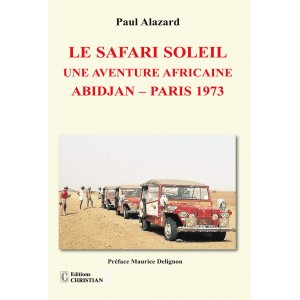 Le safari soleil une aventure Africaine Abidjan – Paris 1973