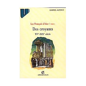 Les Français d'hier - Tome 2 - des Croyants XV eme XIX ème siècle