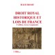 Droit royal historique et lois de France