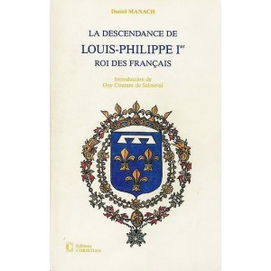 La descendance de Louis Philippe 1er Roi des Français