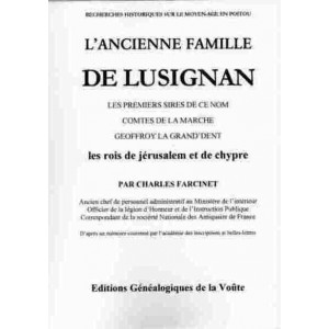 L'Ancienne famille de Lusignan les premiers sires de ce nom