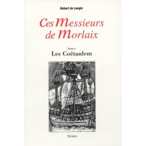 CES MESSIEURS DE MORLAIX : Les COETANLEM,