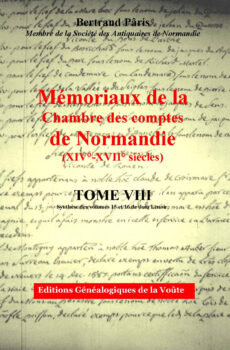 Mémoriaux de la chambre des comptes de Normandie XIV°-XVII° siècles Tome 08