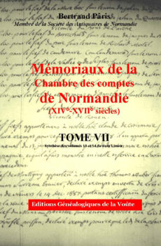 Mémoriaux de la chambre des comptes de Normandie XIV°-XVII° siècles Tome 07