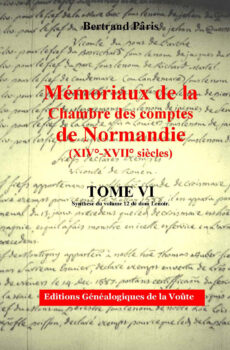 Mémoriaux de la chambre des comptes de Normandie XIV°-XVII° siècles Tome 06