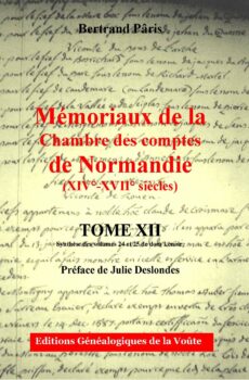 Mémoriaux de la chambre des comptes de Normandie XIV°-XVII° siècles Tome 12