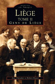 Liège Tome II Gens de Liège