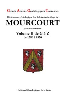 Dictionnaire généalogique des habitants du village de Mourcourt Volume I & II