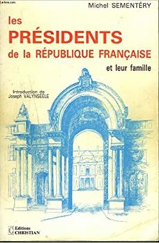 Les Présidents de la République Française et leur famille