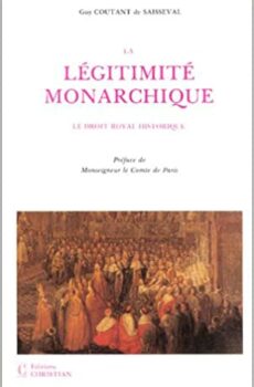 La légitimité monarchique le droit royal historique