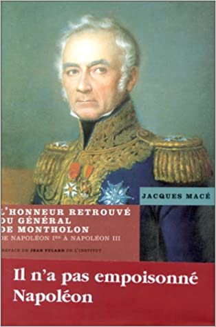 L’honneur retrouvé du général de Montholon : de Napoléon 1er à Napoléon III